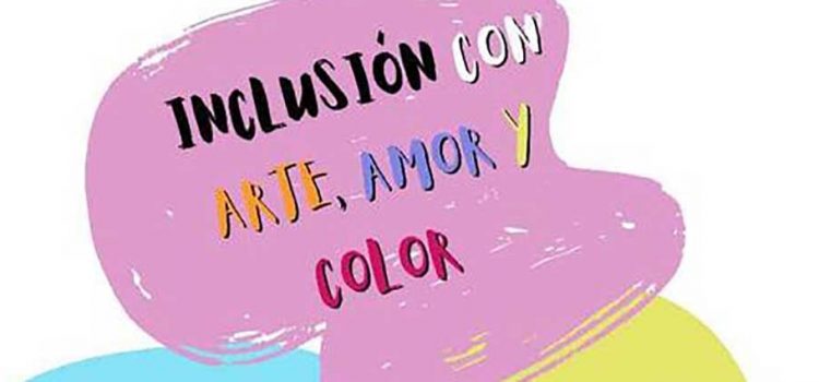 Inclusión con arte, amor y color
